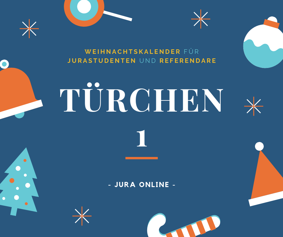 Weihnachtskalender für Jurastudenten und Referendare - Türchen 1