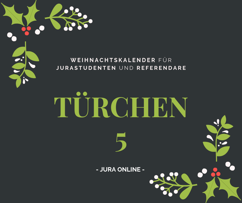 Weihnachtskalender für Jurastudenten und Referendare - Türchen 6