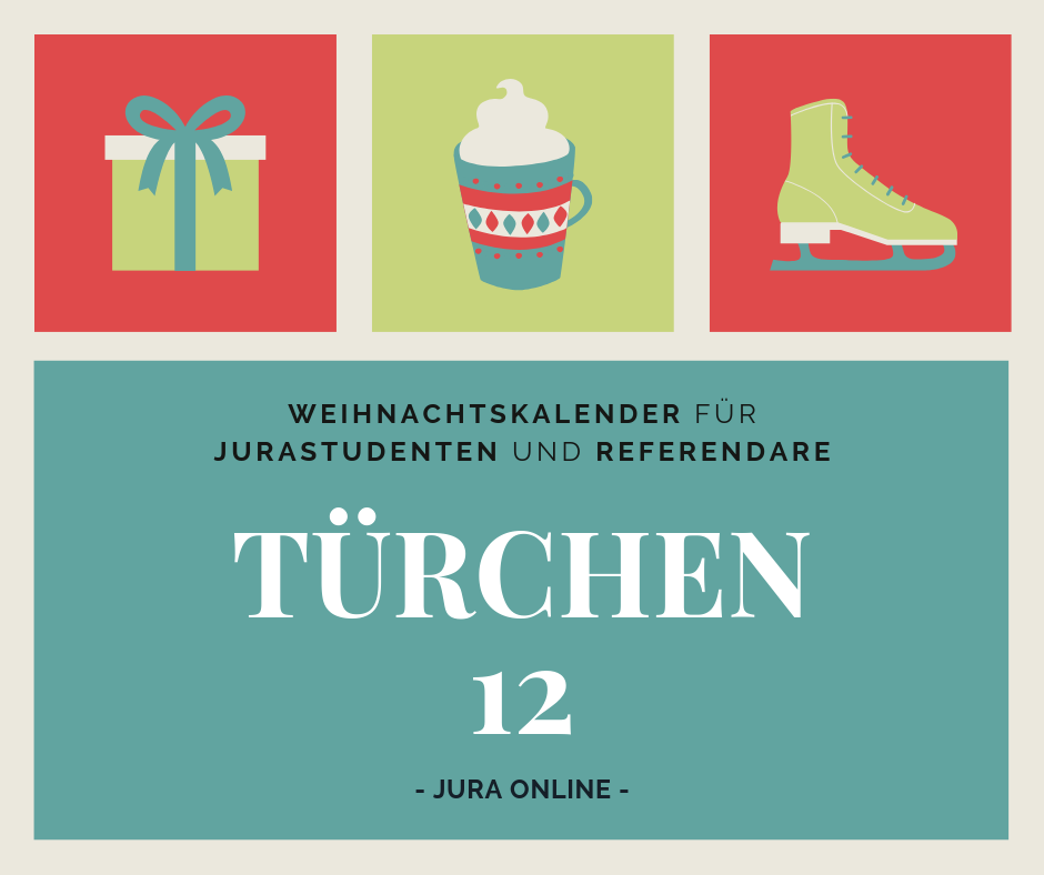 Weihnachtskalender für Jurastudenten und Referendare - Türchen 12