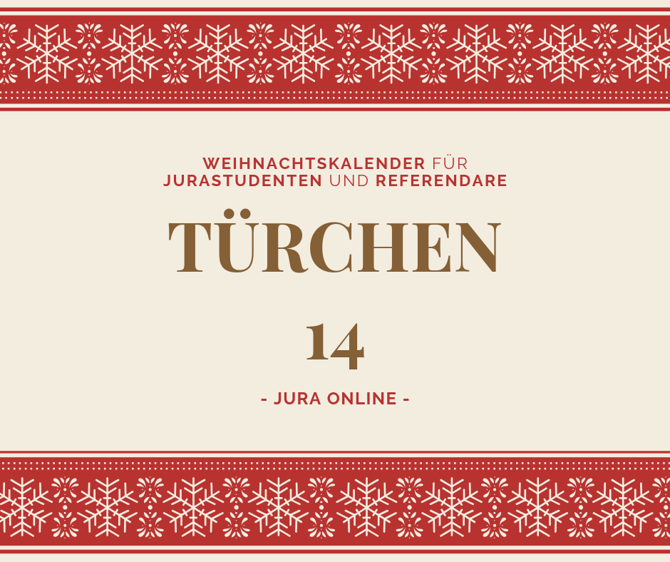 Weihnachtskalender für Jurastudenten und Referendare - Türchen 13