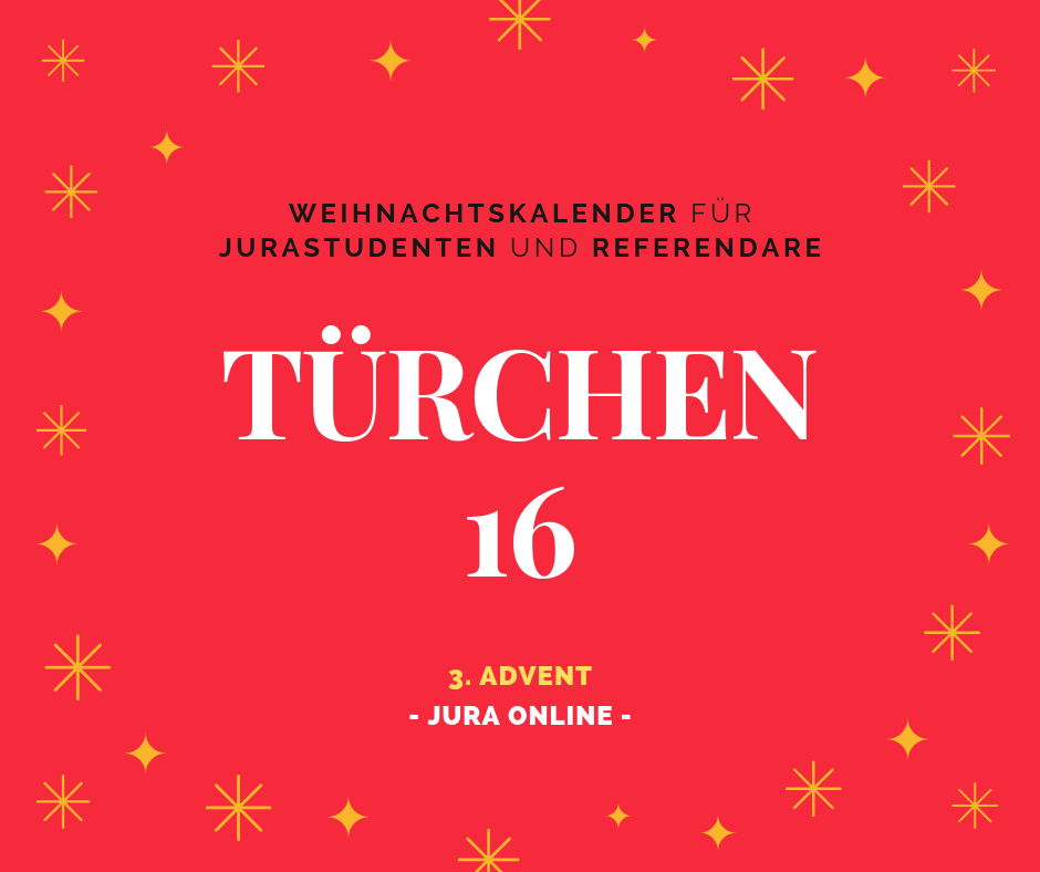 Weihnachtskalender für Jurastudenten und Referendare - Türchen 16