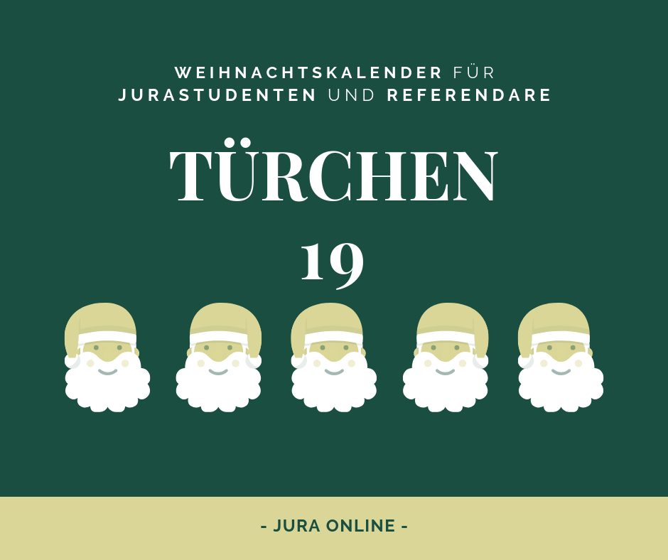 Weihnachtskalender für Jurastudenten und Referendare - Türchen 19
